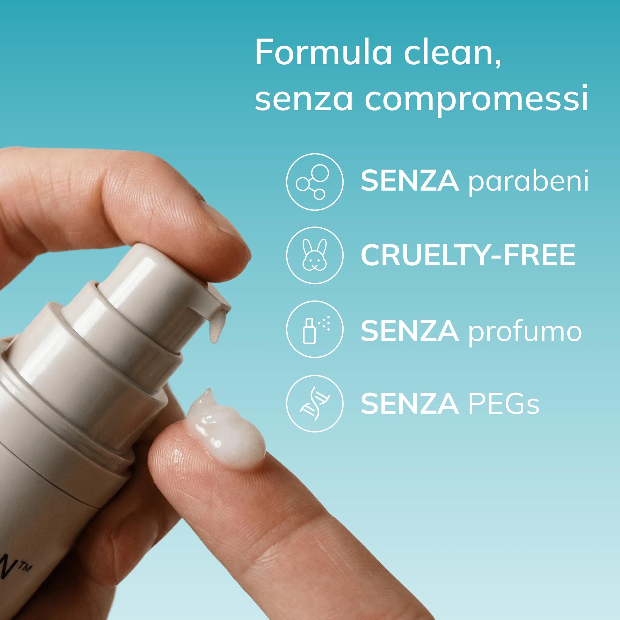 Formula clean, senza compromessi, senza parabeni, cruelty-free, senza profumo, senza PEGs
